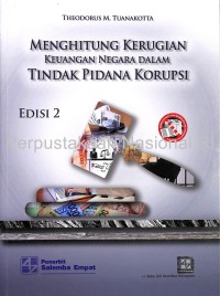Menghitung Kerugian Keuangan Negara Dalam Tindak Pidana Korupsi Edisi 2
