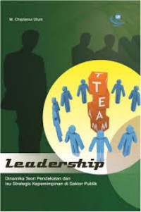 Leadership Dinamika Teori Pendekatan Dan Isu Strategis Kepemimpinan Di Sektor Publik